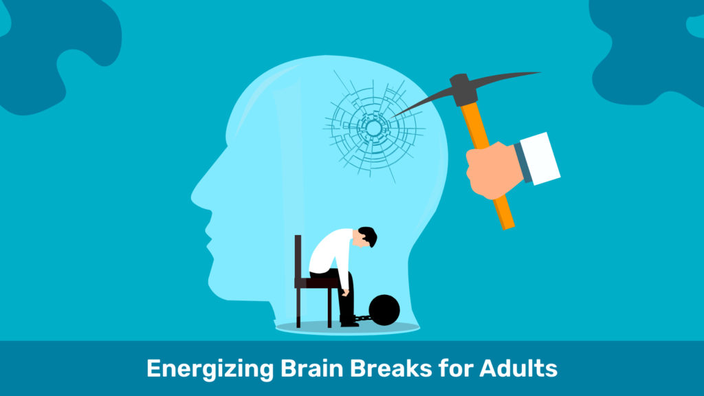 Energizing Brain Breaks for Adults