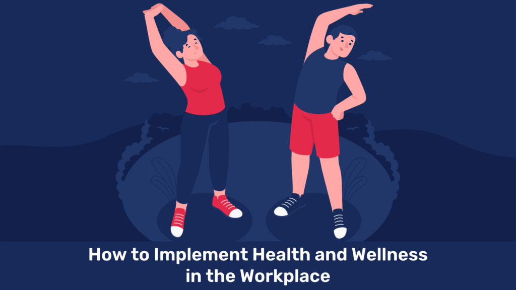 How to Implement Health and Wellness in the Workplace