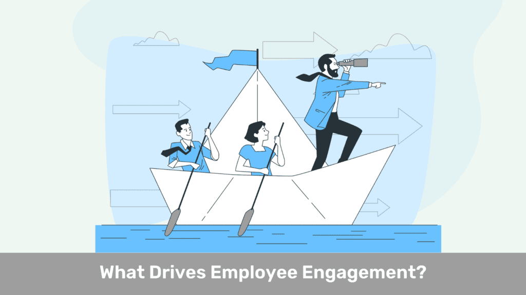 What Drives Employee Engagement
