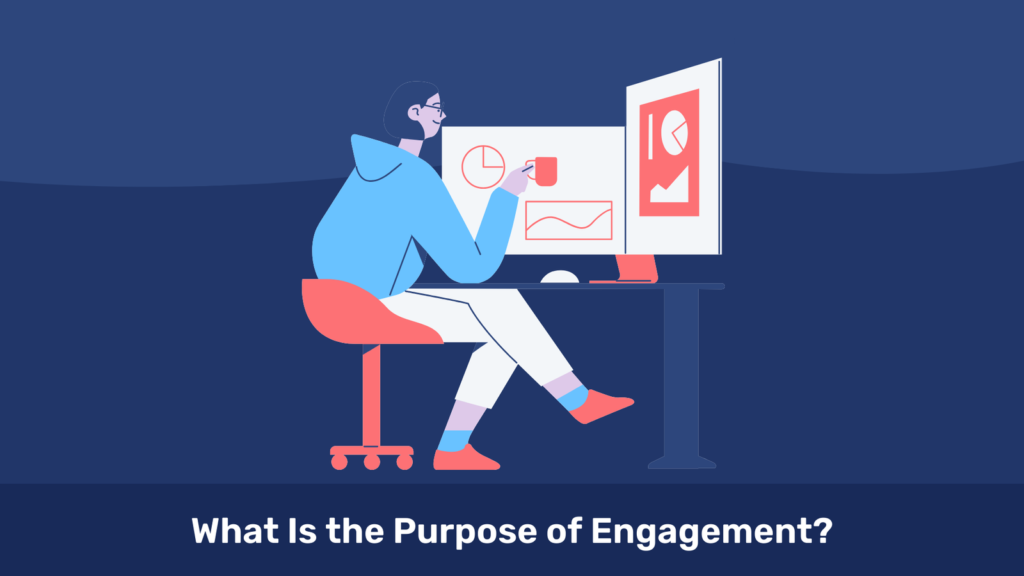 What Is the Purpose of Engagement