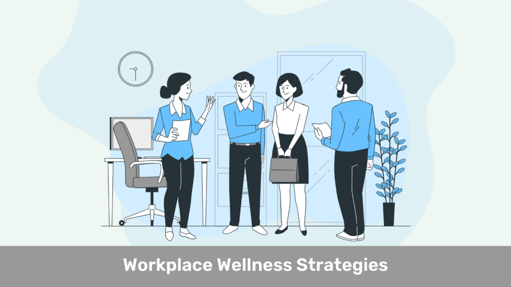 Workplace Wellness Strategies