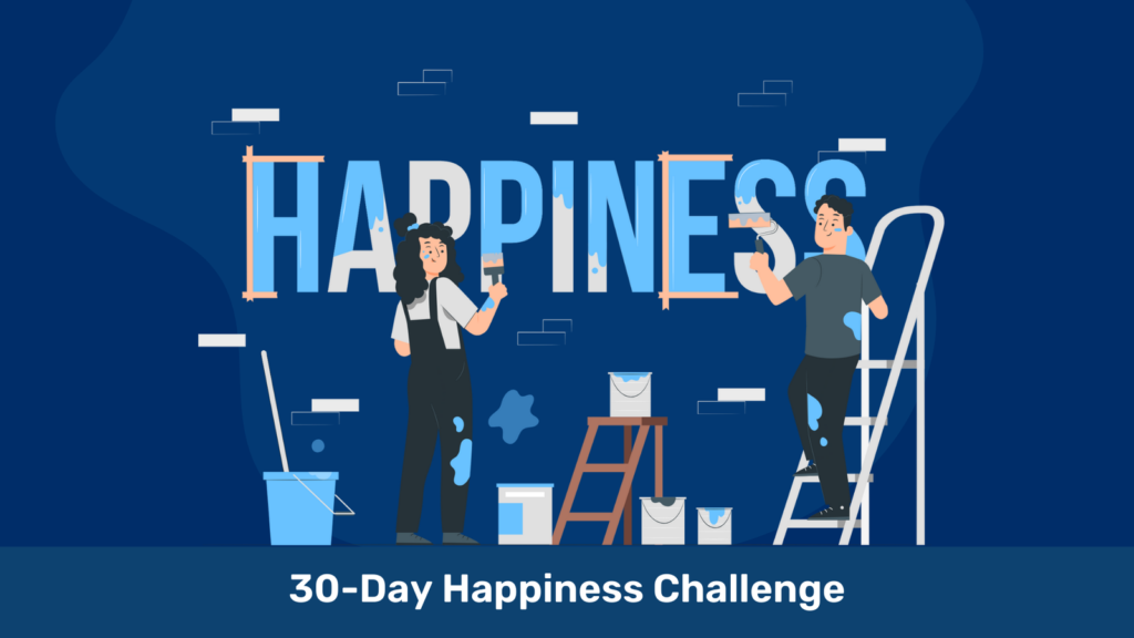 Painters painting "HAPPINESS" on wall, using rollers; banner reads: “30-Day Happiness Challenge".