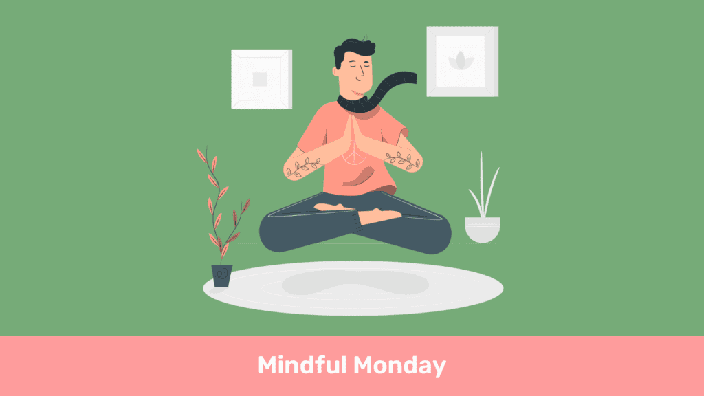 Mindful Monday meditation